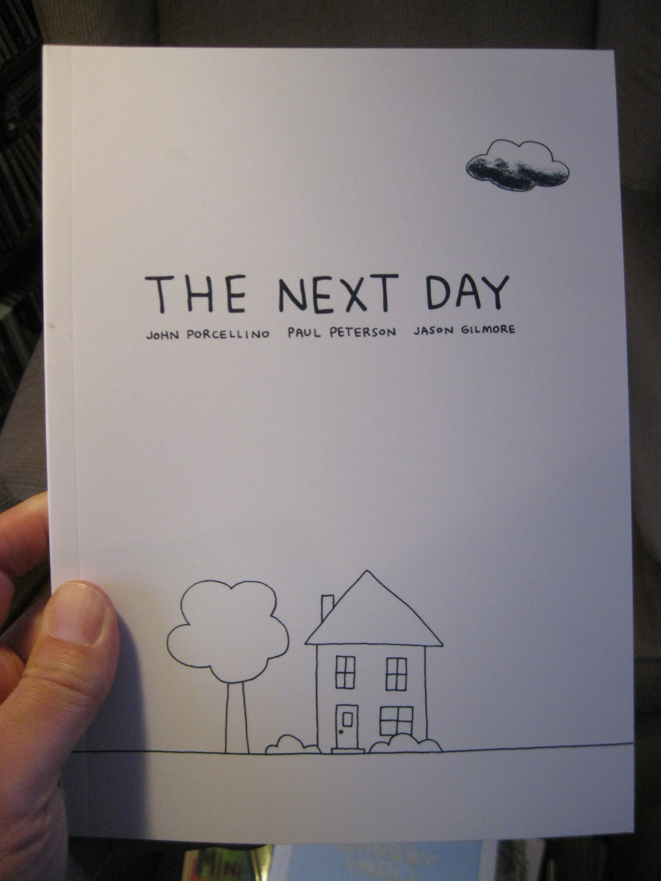 THE NEXT DAY by John Porcellino, Jason Gilmore and Paul Peterson