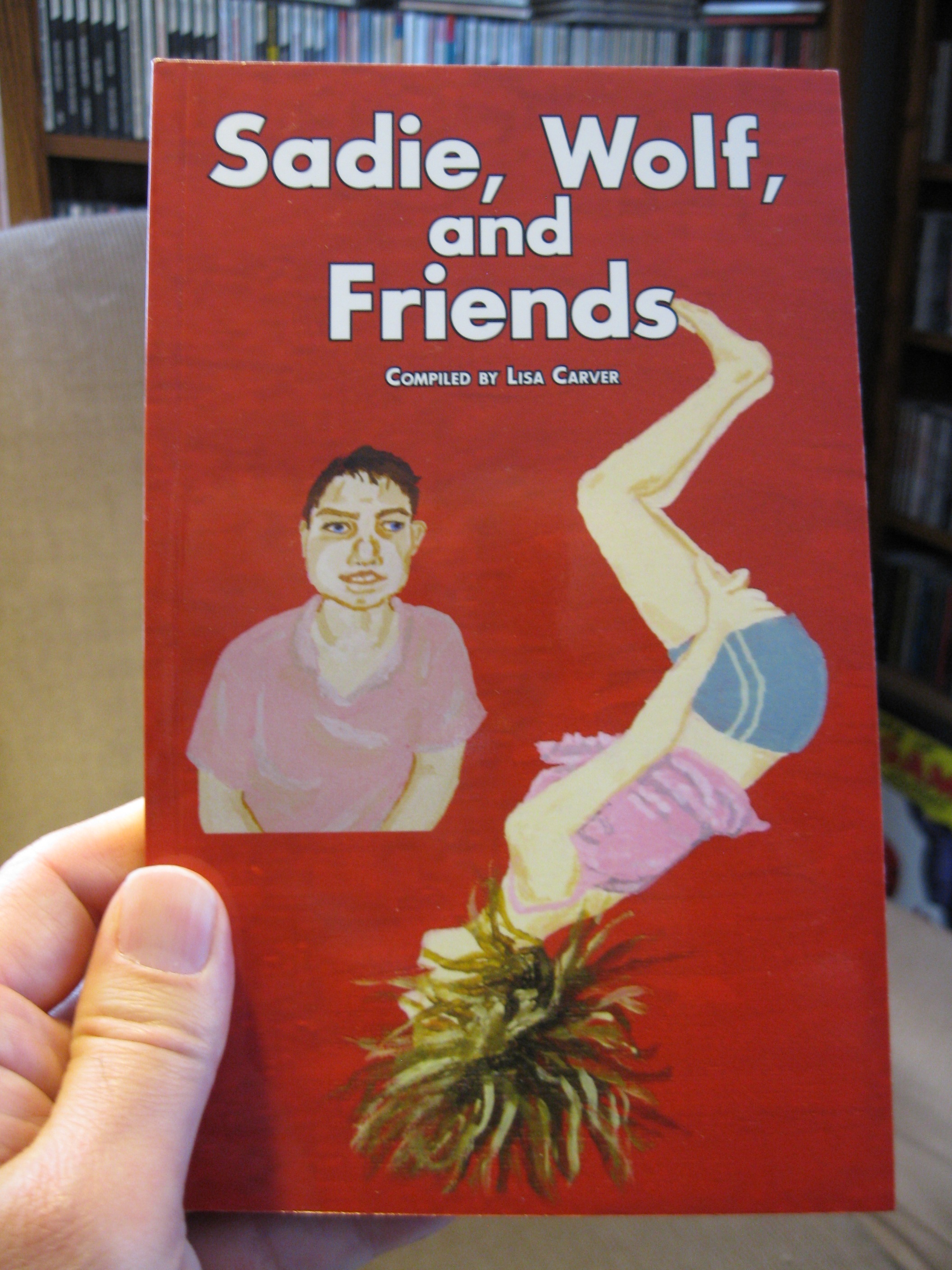 SADIE, WOLF, AND FRIENDS ed. by Lisa Carver