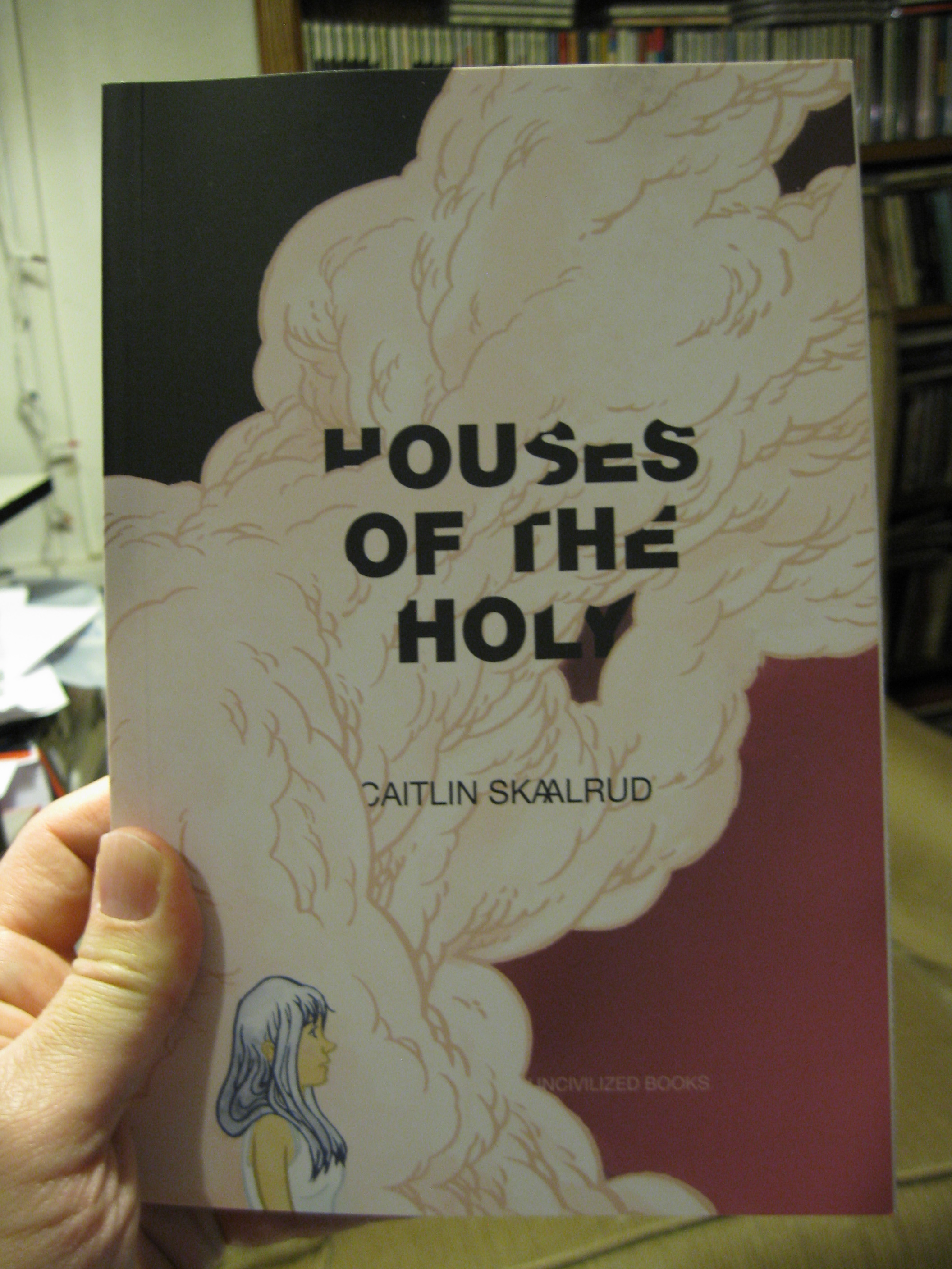 HOUSES OF THE HOLY by Caitlin Skaalrud