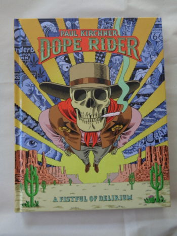 DOPE RIDER: A Fistful of Delirium by Paul Kirchner