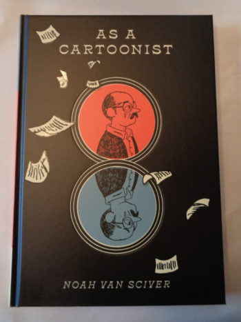 AS A CARTOONIST by Noah Van Sciver