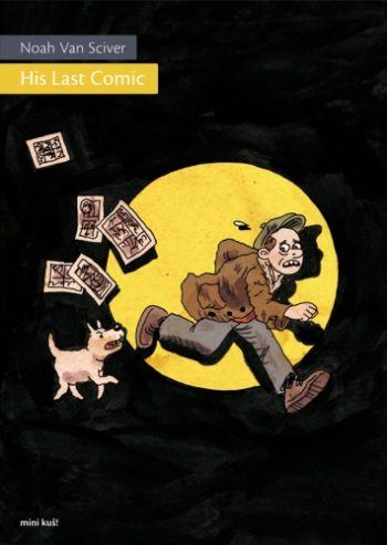 Mini-KUŠ #60: HIS LAST COMIC by Noah Van Sciver