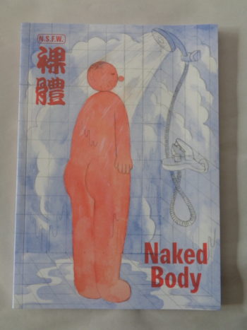 NAKED BODY: AN ANTHOLOGY OF CHINESE COMICS ed. by Yan C., R.O. Martin, J. Li