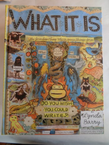 WHAT IT IS by Lynda Barry