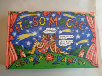IT'S SO MAGIC by Lynda Barry