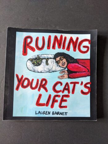 RUINING YOUR CAT'S LIFE by Lauren Barnett