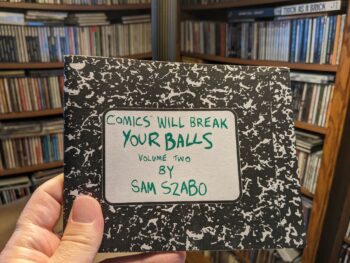 COMICS WILL BREAK YOUR BALLS #2 by Sam Szabo