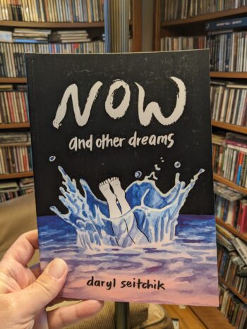 NOW AND OTHER DREAMS by Daryl Seitchik