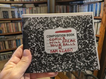 COMICS WILL BREAK YOUR BALLS #1 by Sam Szabo