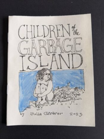 CHILDREN OF THE GARBAGE ISLAND by Julia Gfrörer