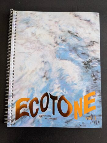 ECOTONE Vol. 1: A DRAWING ANTHOLOGY ed. by Ray Hwang